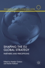 Shaping the EU Global Strategy : Partners and Perceptions - Book