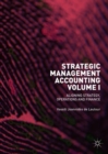 Strategic Management Accounting, Volume I : Aligning Strategy, Operations and Finance - Book