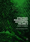 Strategic Management Accounting, Volume II : Beyond the Numbers - Book