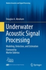 Underwater Acoustic Signal Processing : Modeling, Detection, and Estimation - Book