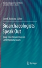 Bioarchaeologists Speak Out : Deep Time Perspectives on Contemporary Issues - Book