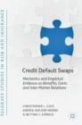 Credit Default Swaps : Mechanics and Empirical Evidence on Benefits, Costs, and Inter-Market Relations - Book