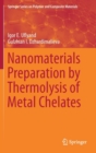 Nanomaterials Preparation by Thermolysis of Metal Chelates - Book