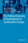 The Political Economy of Development in Southeastern Europe - Book