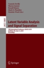 Latent Variable Analysis and Signal Separation : 14th International Conference, LVA/ICA 2018, Guildford, UK, July 2–5, 2018,  Proceedings - Book