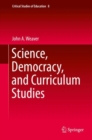 Science, Democracy, and Curriculum Studies - Book