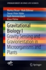 Gravitational Biology I : Gravity Sensing and Graviorientation in Microorganisms and Plants - Book