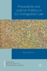 Precedents and Judicial Politics in EU Immigration Law - Book