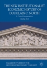 The New Institutionalist Economic History of Douglass C. North : A Critical Interpretation - Book
