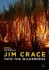Jim Crace : Into the Wilderness - Book