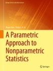 A Parametric Approach to Nonparametric Statistics - Book