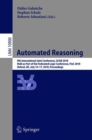 Automated Reasoning : 9th International Joint Conference, IJCAR 2018, Held as Part of the Federated Logic Conference, FloC 2018, Oxford, UK, July 14-17, 2018, Proceedings - Book