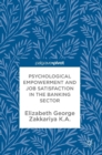 Psychological Empowerment and Job Satisfaction in the Banking Sector - Book