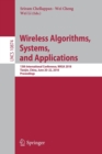 Wireless Algorithms, Systems, and Applications : 13th International Conference, WASA 2018, Tianjin, China, June 20-22, 2018, Proceedings - Book