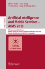 Artificial Intelligence and Mobile Services – AIMS 2018 : 7th International Conference, Held as Part of the Services Conference Federation, SCF 2018, Seattle, WA, USA, June 25-30, 2018, Proceedings - Book