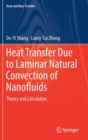 Heat Transfer Due to Laminar Natural Convection of Nanofluids : Theory and Calculation - Book