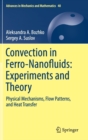 Convection in Ferro-Nanofluids: Experiments and Theory : Physical Mechanisms, Flow Patterns, and Heat Transfer - Book