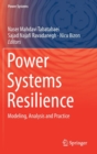 Power Systems Resilience : Modeling, Analysis and Practice - Book