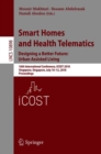 Smart Homes and Health Telematics, Designing a Better Future: Urban Assisted Living : 16th International Conference, ICOST 2018, Singapore, Singapore, July 10-12, 2018, Proceedings - Book