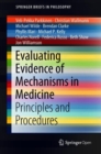 Evaluating Evidence of Mechanisms in Medicine : Principles and Procedures - Book