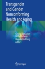 Transgender and Gender Nonconforming Health and Aging - Book