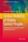 Global Mobility of Highly Skilled People : Multidisciplinary Perspectives on Self-initiated Expatriation - Book