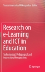 Research on e-Learning and ICT in Education : Technological, Pedagogical and Instructional Perspectives - Book