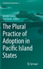 The Plural Practice of Adoption in Pacific Island States - Book