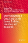 University Writing in Central and Eastern Europe: Tradition, Transition, and Innovation - Book