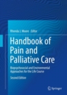 Handbook of Pain and Palliative Care : Biopsychosocial and Environmental  Approaches for the Life Course - Book