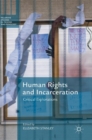 Human Rights and Incarceration : Critical Explorations - Book