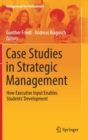 Case Studies in Strategic Management : How Executive Input Enables Students’ Development - Book