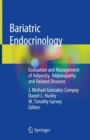 Bariatric Endocrinology : Evaluation and Management of Adiposity, Adiposopathy and Related Diseases - Book