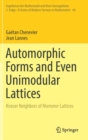 Automorphic Forms and Even Unimodular Lattices : Kneser Neighbors of Niemeier Lattices - Book