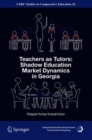 Teachers as Tutors: Shadow Education Market Dynamics in Georgia - eBook