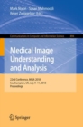 Medical Image Understanding and Analysis : 22nd Conference, MIUA 2018, Southampton, UK, July 9-11, 2018, Proceedings - Book
