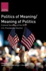 Politics of Meaning/Meaning of Politics : Cultural Sociology of the 2016 U.S. Presidential Election - Book