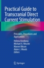 Practical Guide to Transcranial Direct Current Stimulation : Principles, Procedures and Applications - Book