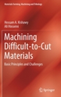 Machining Difficult-to-Cut Materials : Basic Principles and Challenges - Book