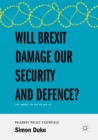 Will Brexit Damage our Security and Defence? : The Impact on the UK and EU - Book