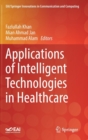 Applications of Intelligent Technologies in Healthcare - Book