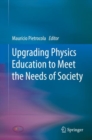 Upgrading Physics Education to Meet the Needs of Society - Book