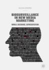 Biosurveillance in New Media Marketing : World, Discourse, Representation - Book