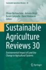 Sustainable Agriculture Reviews 30 : Environmental Impact of Land Use Change in Agricultural Systems - Book