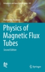 Physics of Magnetic Flux Tubes - Book