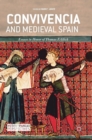 Convivencia and Medieval Spain : Essays in Honor of Thomas F. Glick - Book