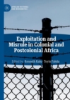 Exploitation and Misrule in Colonial and Postcolonial Africa - Book