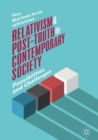 Relativism and Post-Truth in Contemporary Society : Possibilities and Challenges - Book