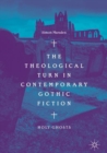 The Theological Turn in Contemporary Gothic Fiction : Holy Ghosts - Book