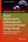 Recent Advancements in Materials and Systems for Thermal Energy Storage : An Introduction to Experimental Characterization Methods - Book